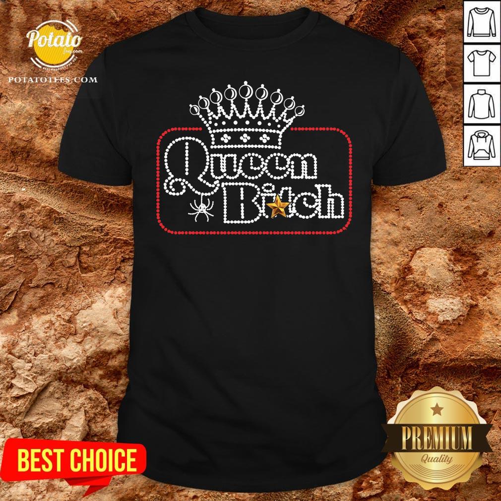 Beautiful Crown Queen Bitch Diamond Shirt