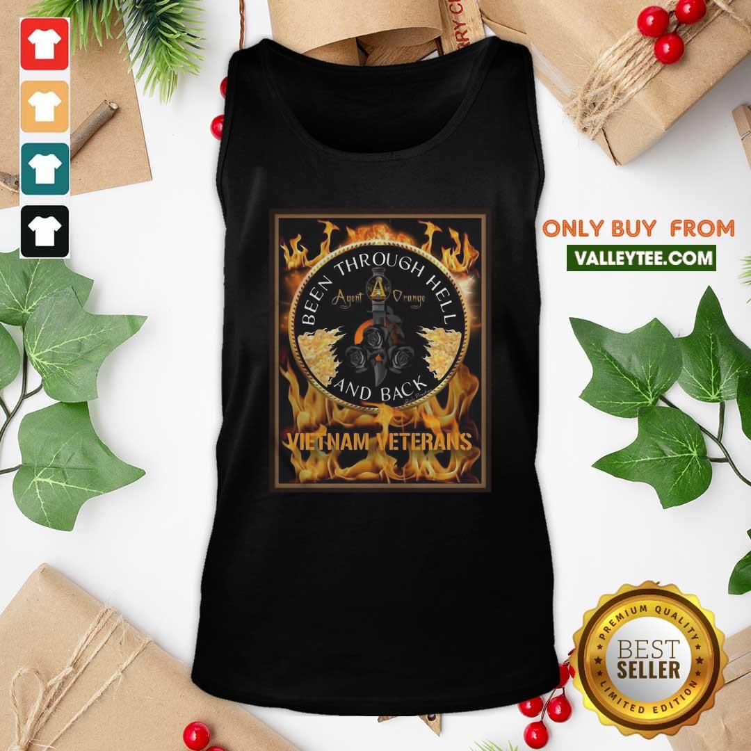 Top Been Through Hell Agent Orange And Back Vietnam Veterans Shirt - Image 4