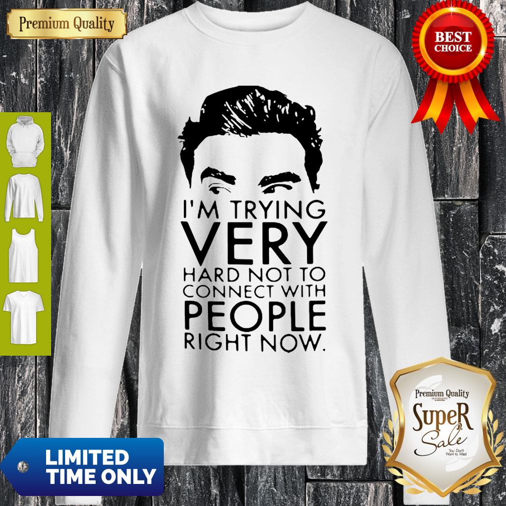 Good Schitt’s Creek David I’m Trying Very Hard Not To Connect With People Shirt - Image 3