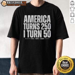 Awesome America Turns 250 I Turn 50 1976 50th Birthday T-Shirt