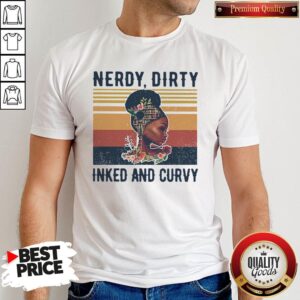 Nice Black Girl Nerdy Dirty Inked And Curvy Vintage Shirt