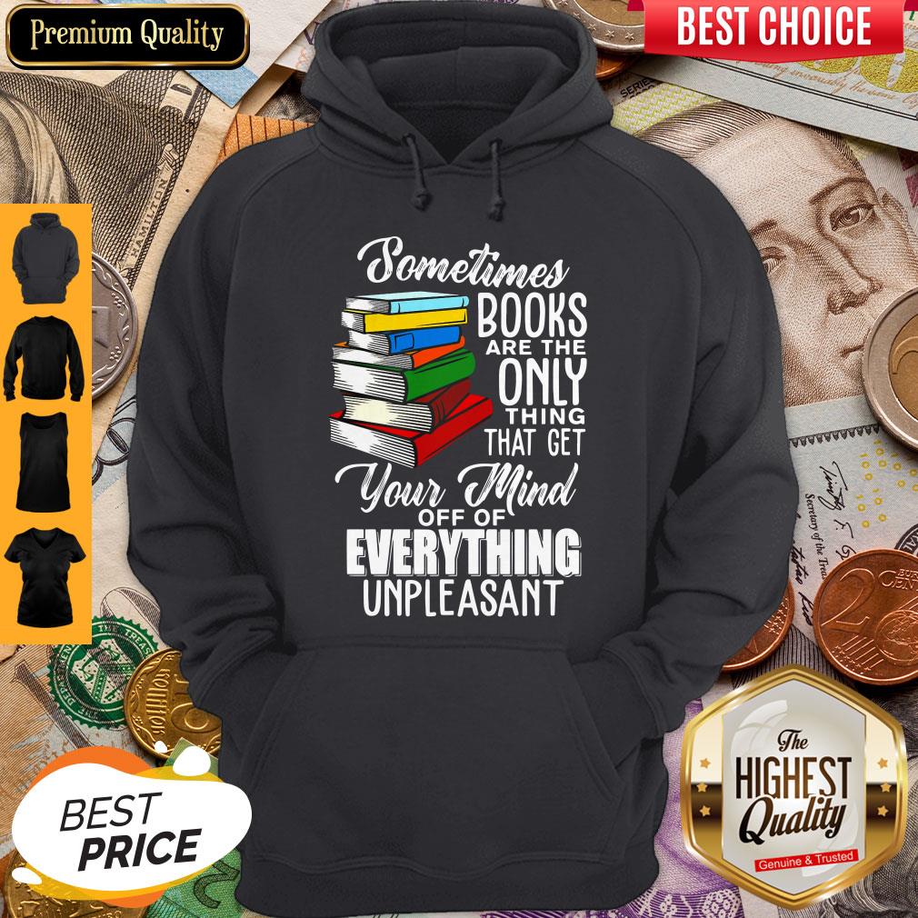 Nice Sometimes Books Are The Only Thing That Get Shirt - Image 5