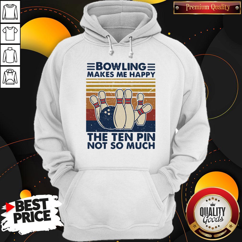 Official Bowling Makes Me Happy The Ten Pin Not So Much Vintage Shirt - Image 5