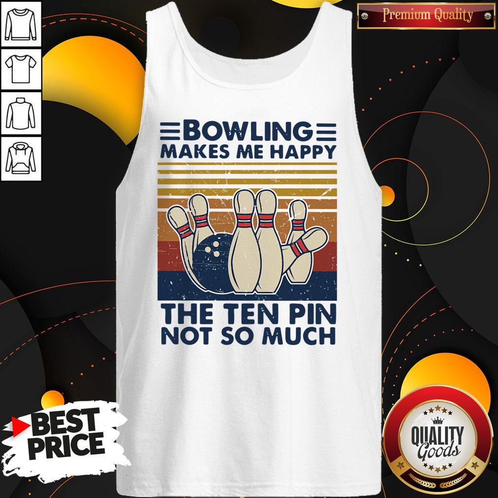 Official Bowling Makes Me Happy The Ten Pin Not So Much Vintage Shirt - Image 3