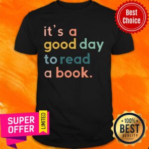 Premium It’s A Good Day To Read A Book Shirt
