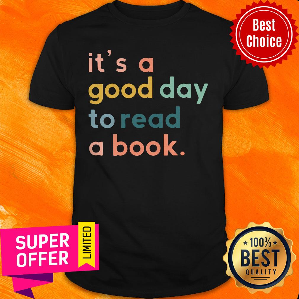 Premium It’s A Good Day To Read A Book Shirt