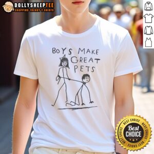 Nice Boy Like Dog Boys Make Great Pets Meme T-Shirt