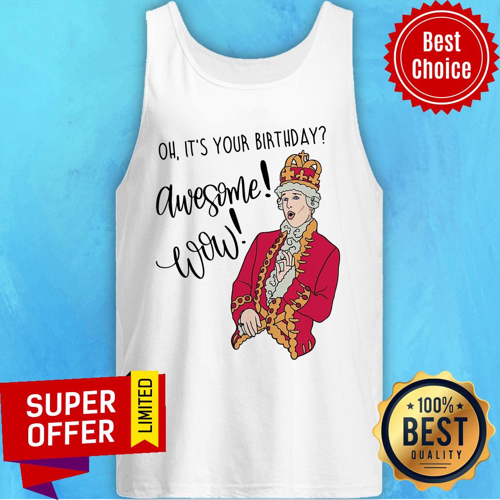 Oh It's Your Birthday Awesome Wow Shirt - Image 3