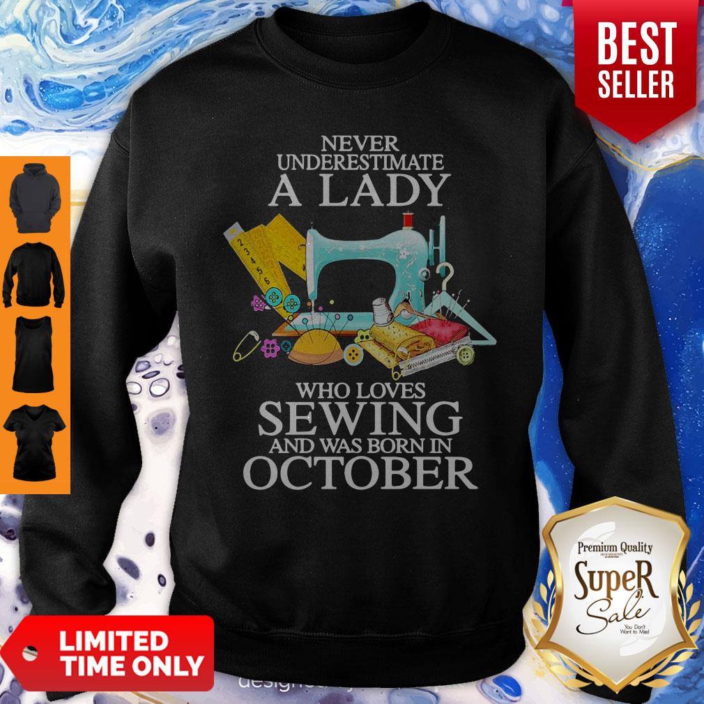 Never Underestimate A Lady Who Loves Sewing And Was Born In October Shirt - Image 5