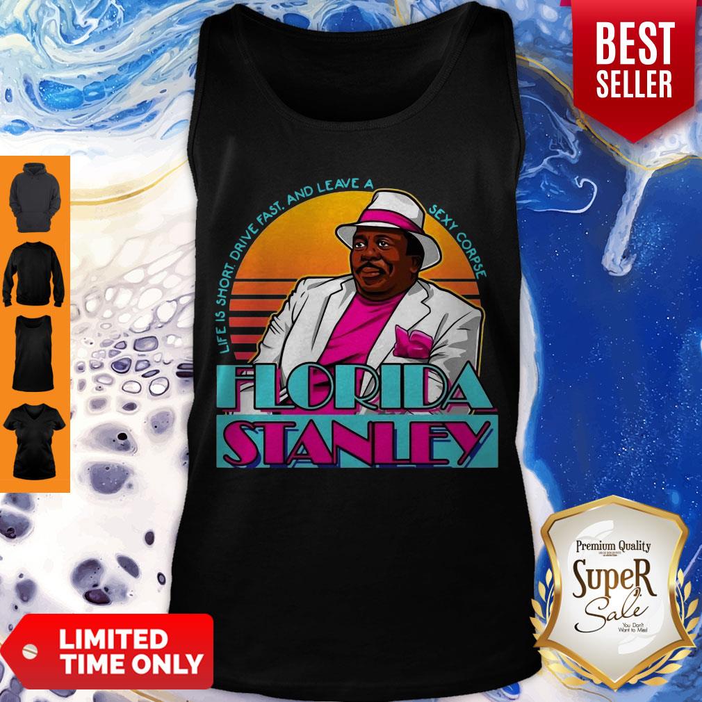 Cute Life Is Short Driver Fast And Leave A Sexy Corpse Florida Stanley Shirt - Image 4