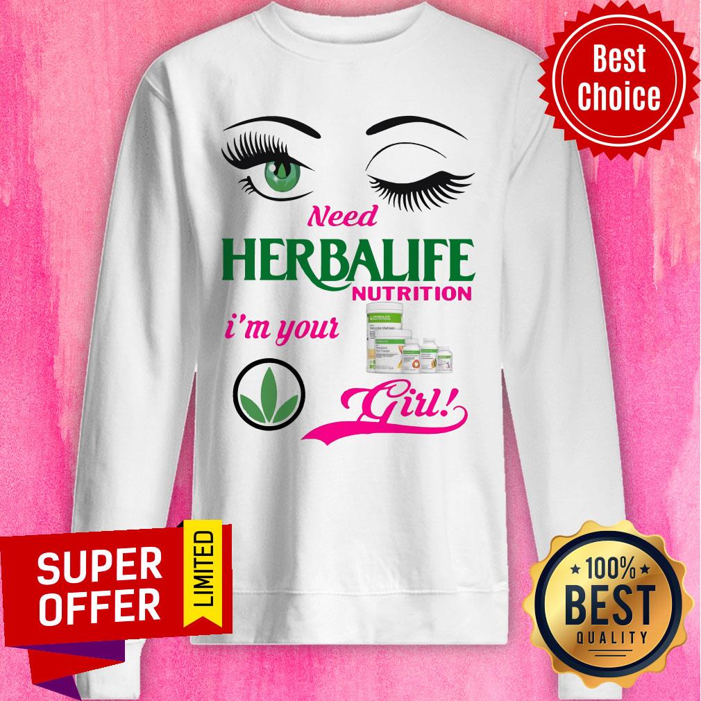 Funny Eyes Need Herbalife Nutrition I’m Your Girl Shirt - Image 2