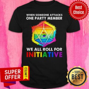 LGBT When Someone Attacks One Party Member We All Roll For Initiative Shirt