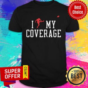 I Outkicked My Coverage Tee Shirt