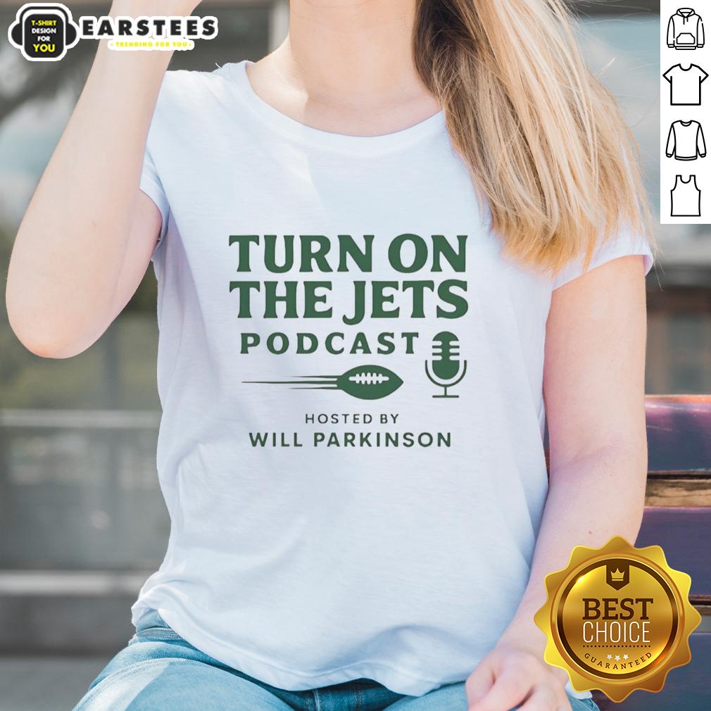 Pretty Turn On The Jets Podcast Hosted By Will Parkinson Logo T-Shirt - Image 3