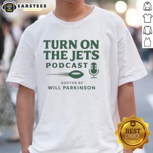 Pretty Turn On The Jets Podcast Hosted By Will Parkinson Logo T-Shirt
