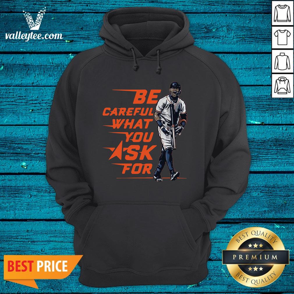 Be Careful What You Ask For Shirt - Image 2