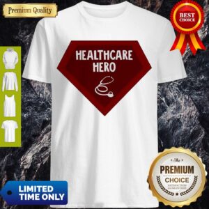 Nice Healthcare Hero Shirt