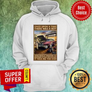 Alternative view of Once Upon A Time There Was A Boy Who Really Wanted To Become A Car Mechanic It Was Shirt