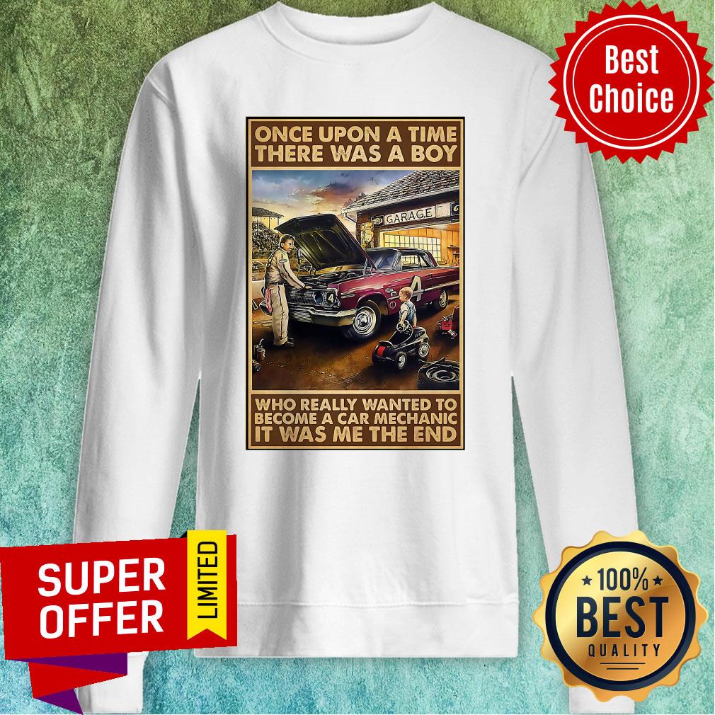 Once Upon A Time There Was A Boy Who Really Wanted To Become A Car Mechanic It Was Shirt - Image 5