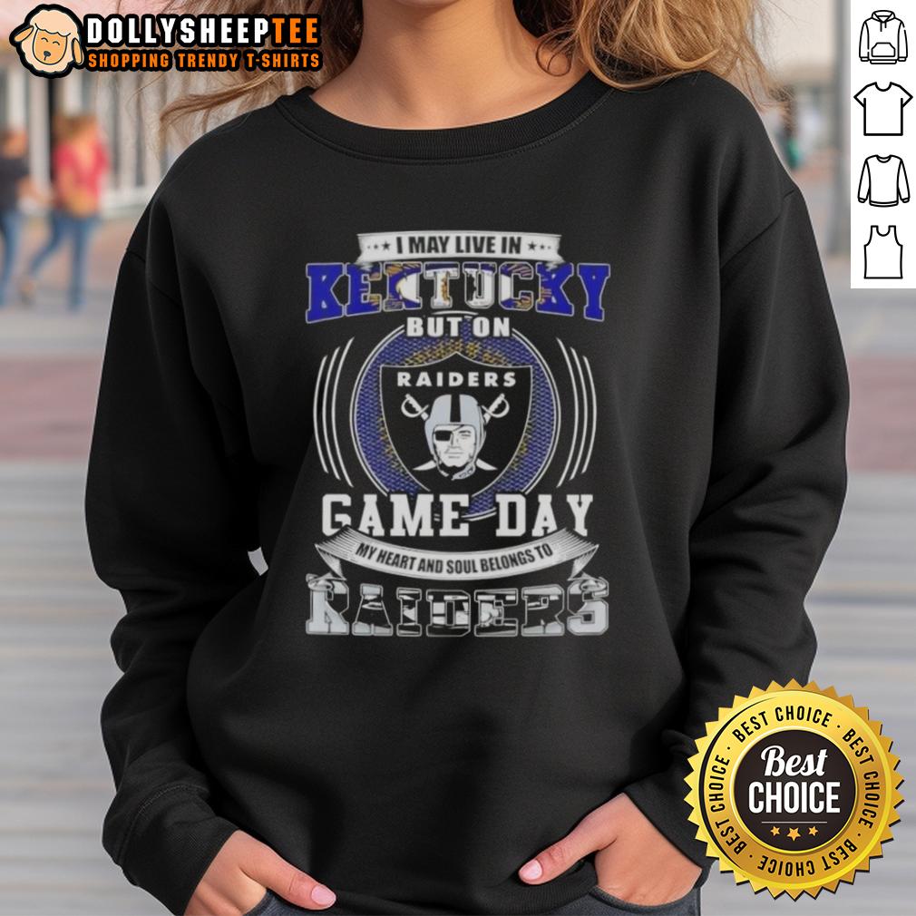Good I May Live In Kentucky But On Game Day My Heart And Soul Belongs To Las Vegas Raiders Football T-Shirt - Image 5