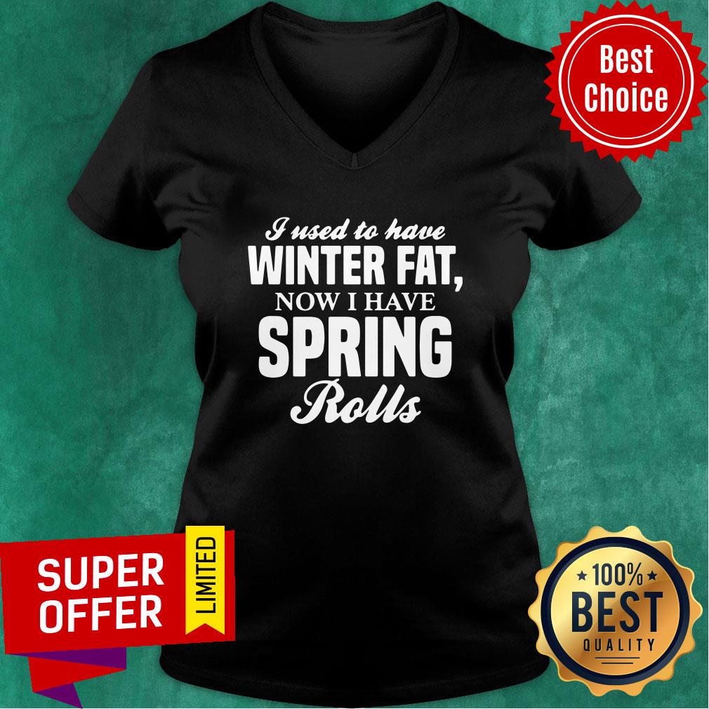 Awesome I Used To Have Winter Fat Now I Have Spring Rolls Shirt - Image 3