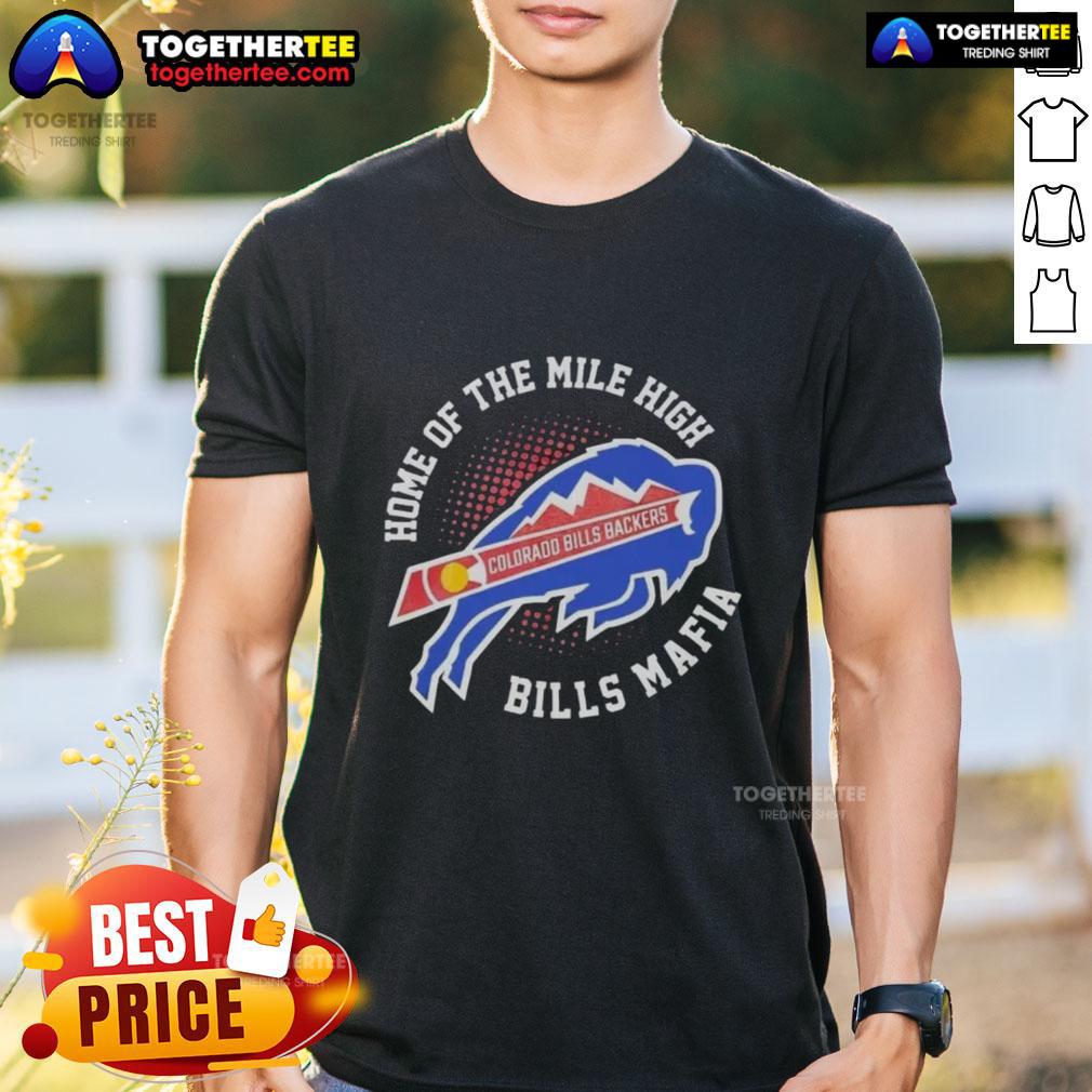 Official Colorado X Buffalo Bills Backers Home Of The Mile High Bills Mafia T-Shirt