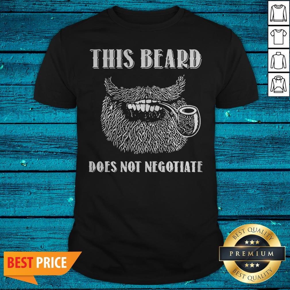Premium This Beard Does Not Negotiate Shirt
