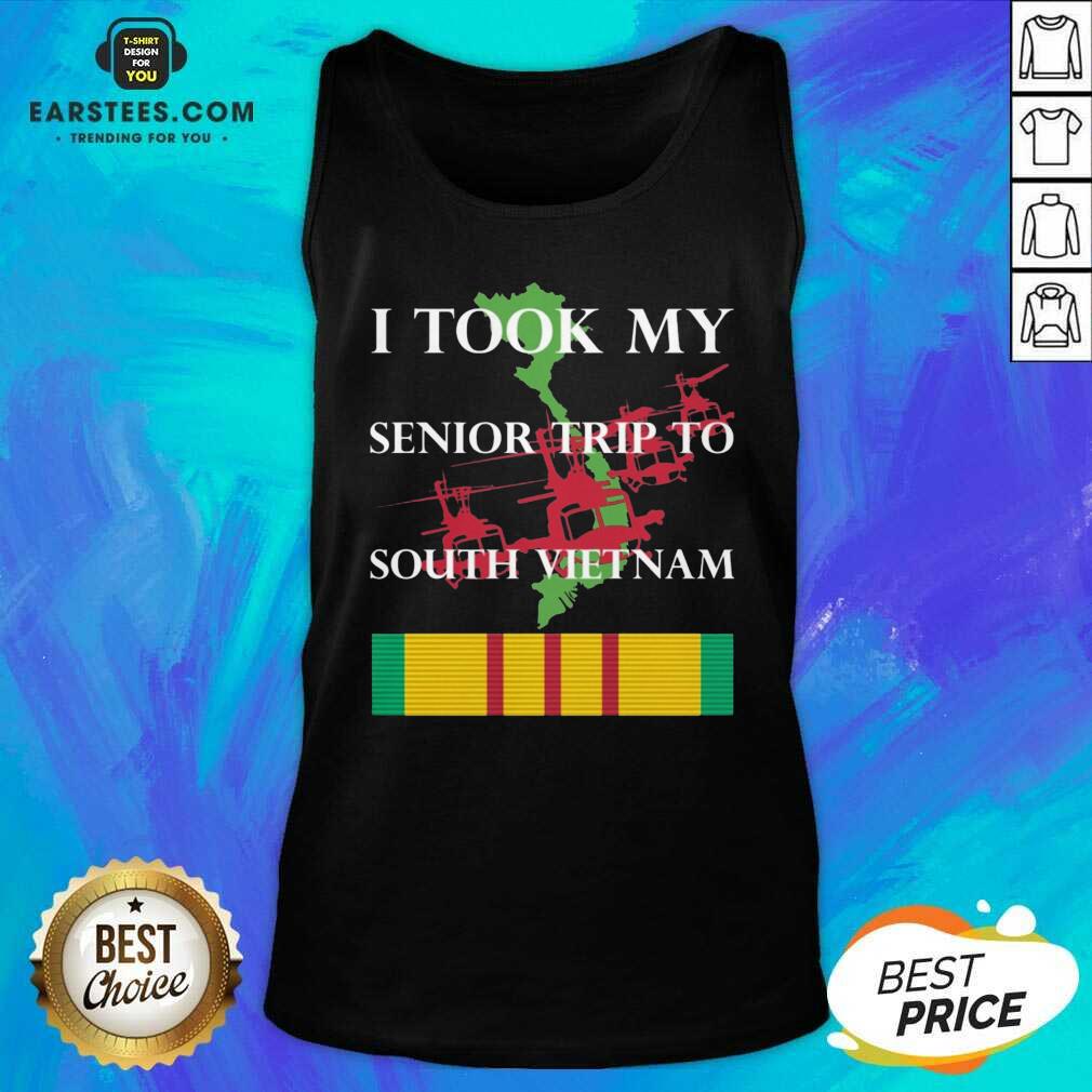 Nice I Took My Senior Trip To South Vietnam Shirt - Image 5