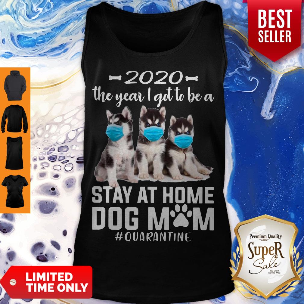Official 2020 The Year I Got To Be A Stay At Home Husky Sibir Dog Mom Quarantine Shirt - Image 4