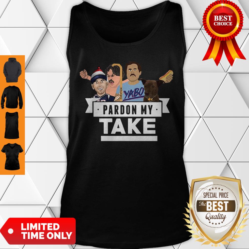 Good Pardon My Take Yabo Shirt - Image 4