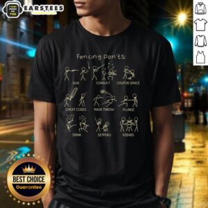 Good Fencing Don'ts Funny Fencing Stickman T-Shirt