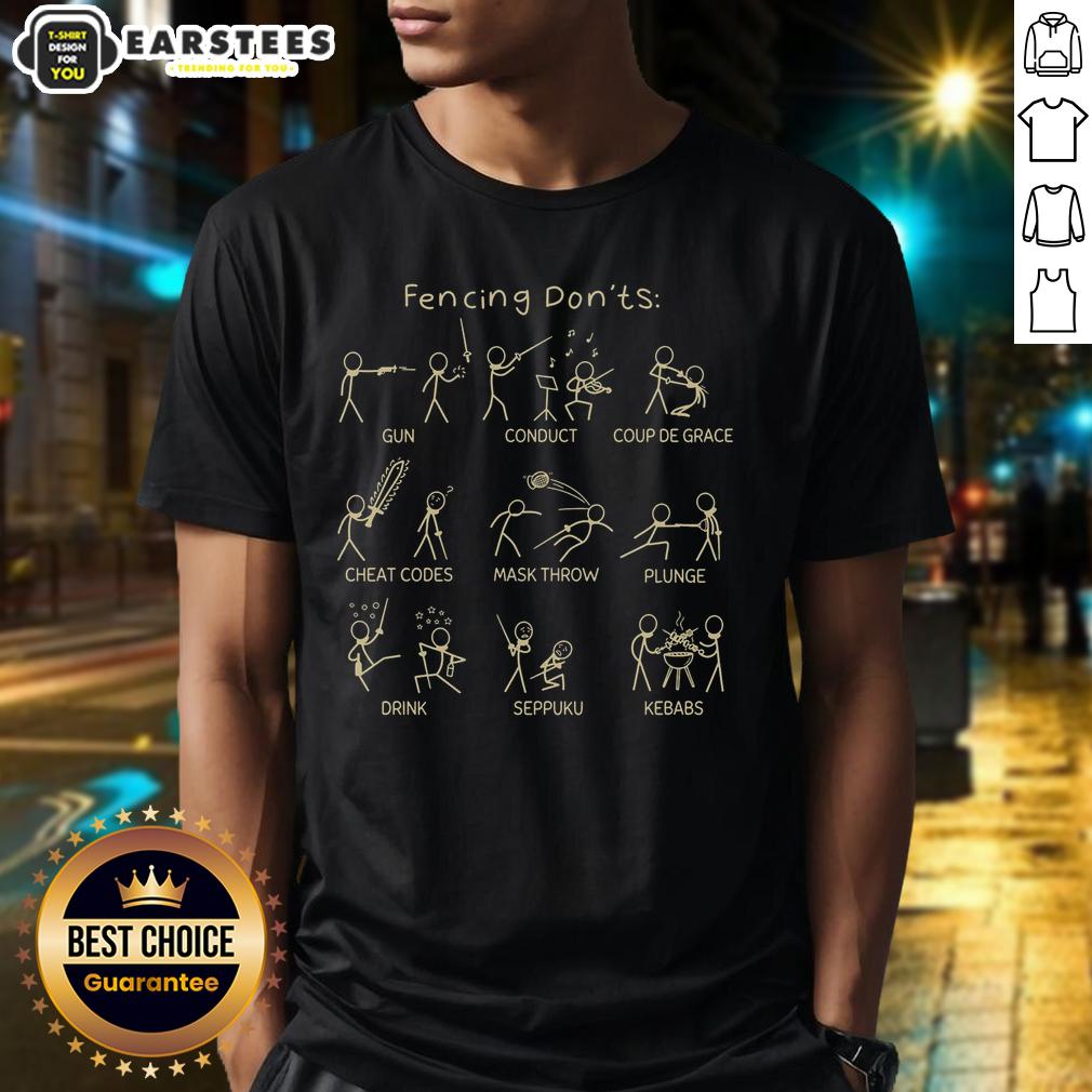 Good Fencing Don'ts Funny Fencing Stickman T-Shirt