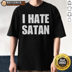 Nice Bryce Crawford I Hate Satan T-Shirt