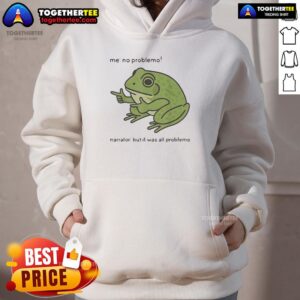 Alternative view of Pretty No Problemo Frog Narrator But It Was All Problemo T-Shirt