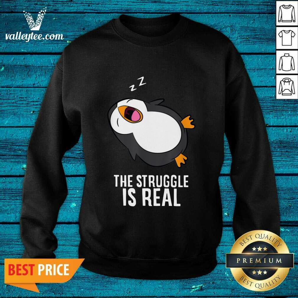 Penguin Lazy The Struggle Is Real Shirt - Image 5