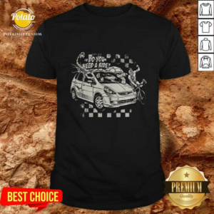 Do You Need A Ride Car T-Shirt