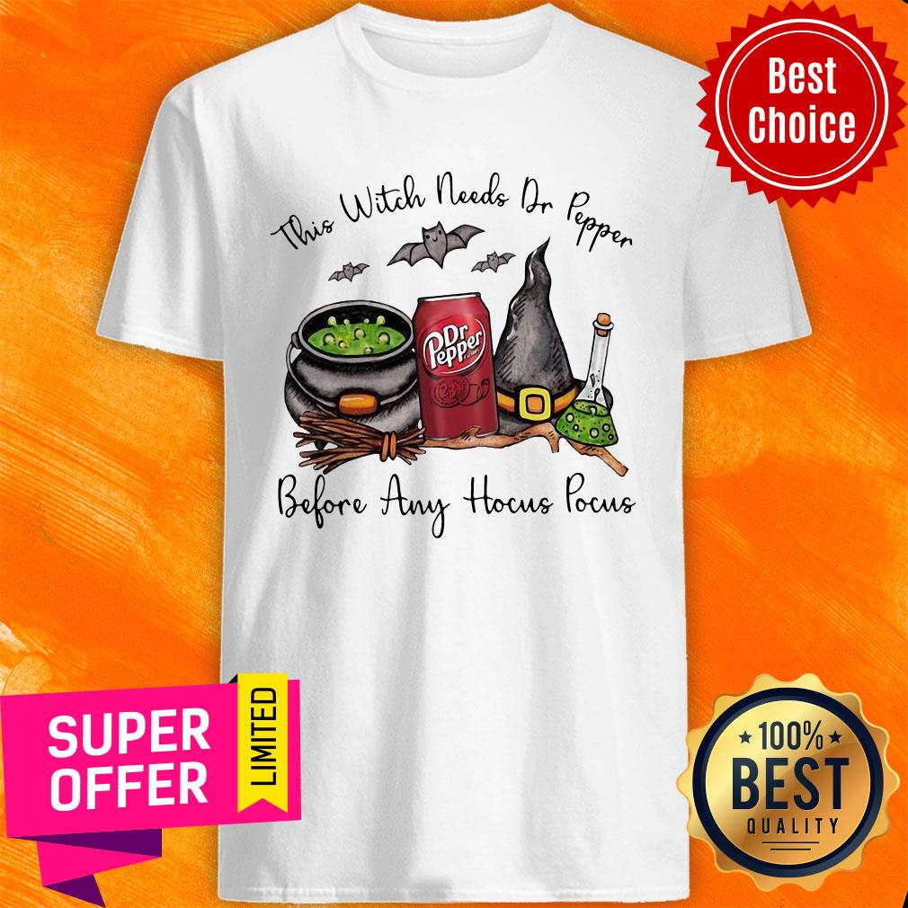 This Witch Needs Dr Pepper Before Any Hocus Pocus Halloween Shirt