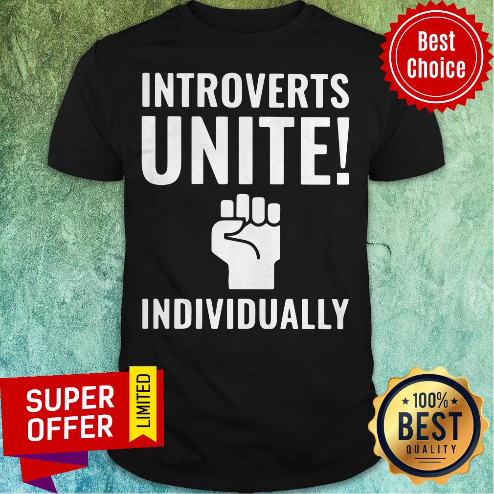 Awesome Introverts Unite Individually Shirt