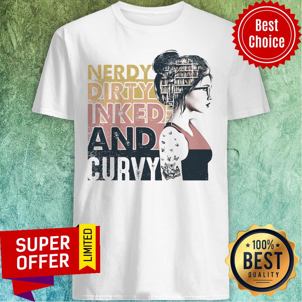 Awesome Nerdy Dirty Inked And Curvy Shirt