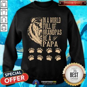 Alternative view of In A World Full Of Grandpas Be A Papa Bear Shirt