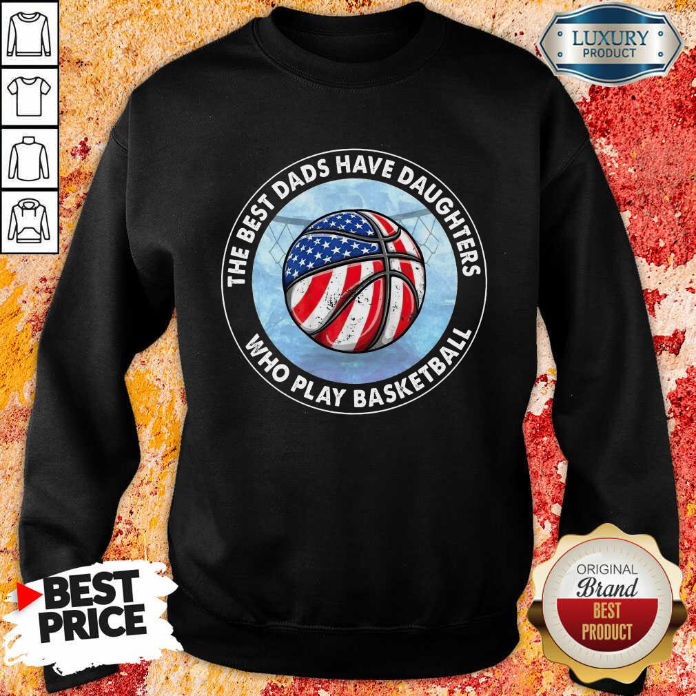 The Best Dads Have Daughters Basketball Shirt - Image 4