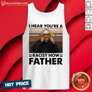 Alternative view of Awesome I Hear You’re A Racist Now Father Vintage Shirt