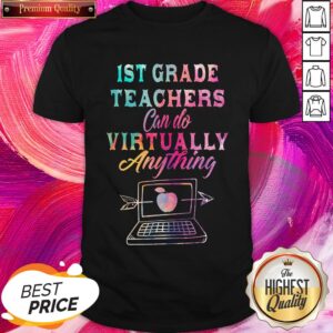 Great 1st Grade Teachers Can Do Virtually Anything Shirt