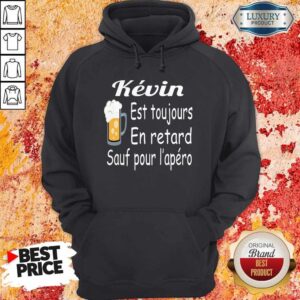 Alternative view of Kevin Est Toujours En Retard Sauf Pour L’apéro Shirt