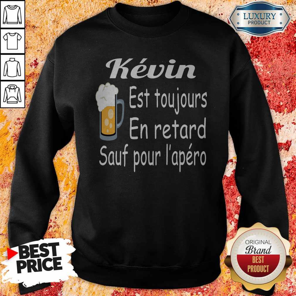 Kevin Est Toujours En Retard Sauf Pour L’apéro Shirt - Image 5