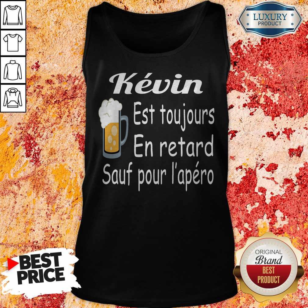 Kevin Est Toujours En Retard Sauf Pour L’apéro Shirt - Image 4
