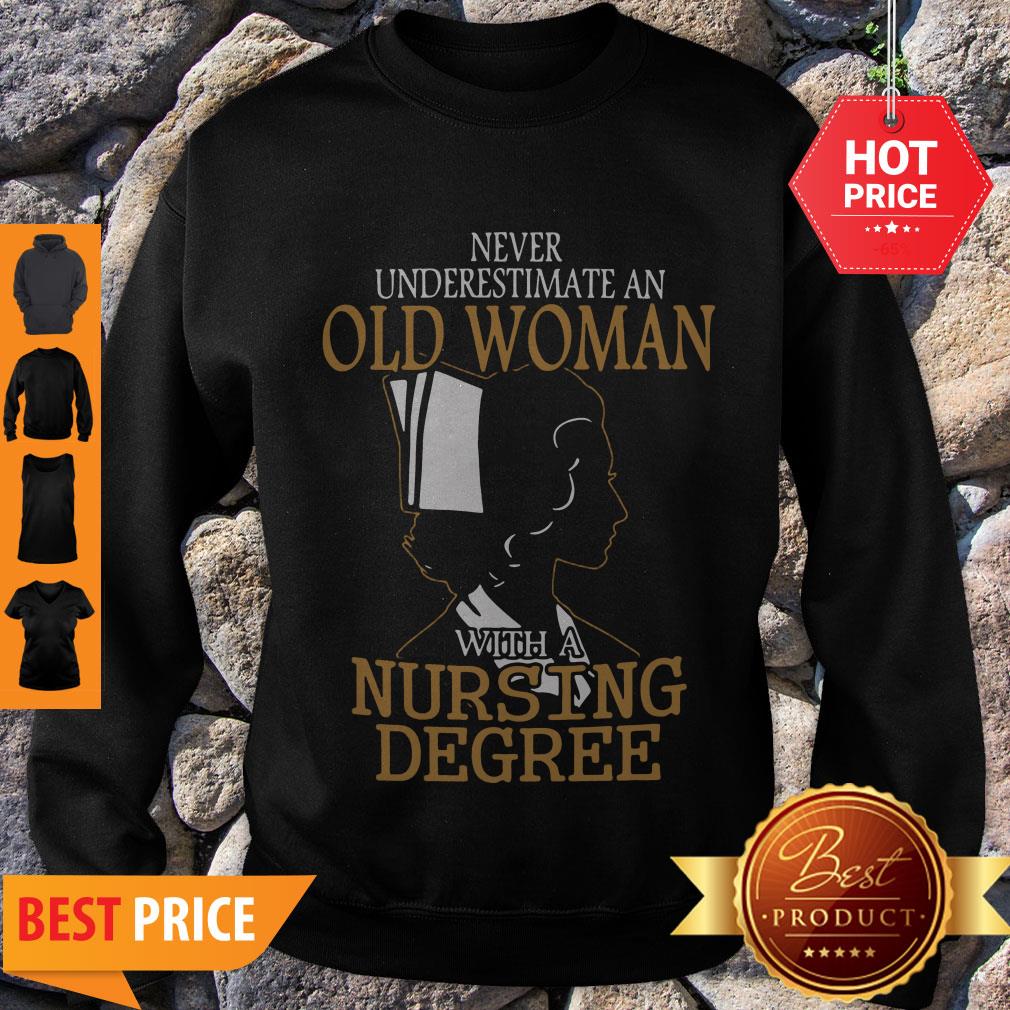 Never Underestimate An Old Woman With A Nursing Degree Shirt - Image 3