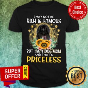 Nice Black Pekingese May Not Be Rich & Famous But A Dog Mom That' Priceless Shirt