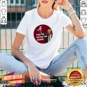 Alternative view of Good Alabama Trump They're Eating The Dawgs T-Shirt