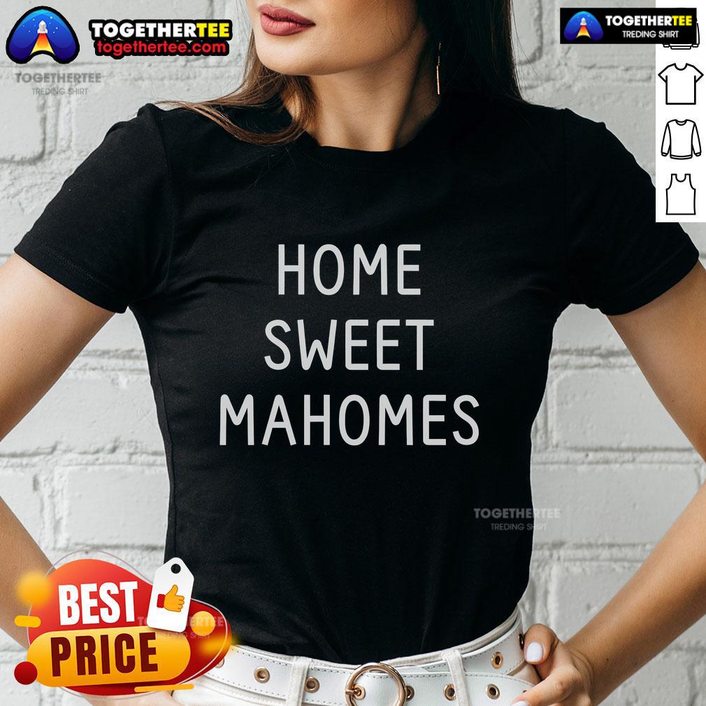 Top Home Sweet Mahomes T-Shirt - Image 3